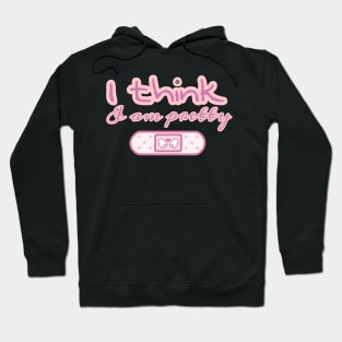 I think I am pretty Hoodie